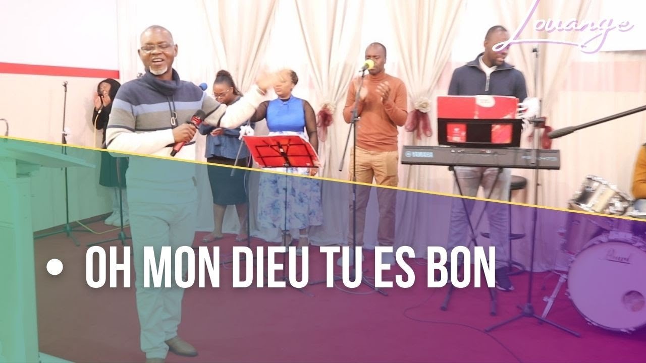 Louange | OH MON DIEU TU ES BON - YouTube