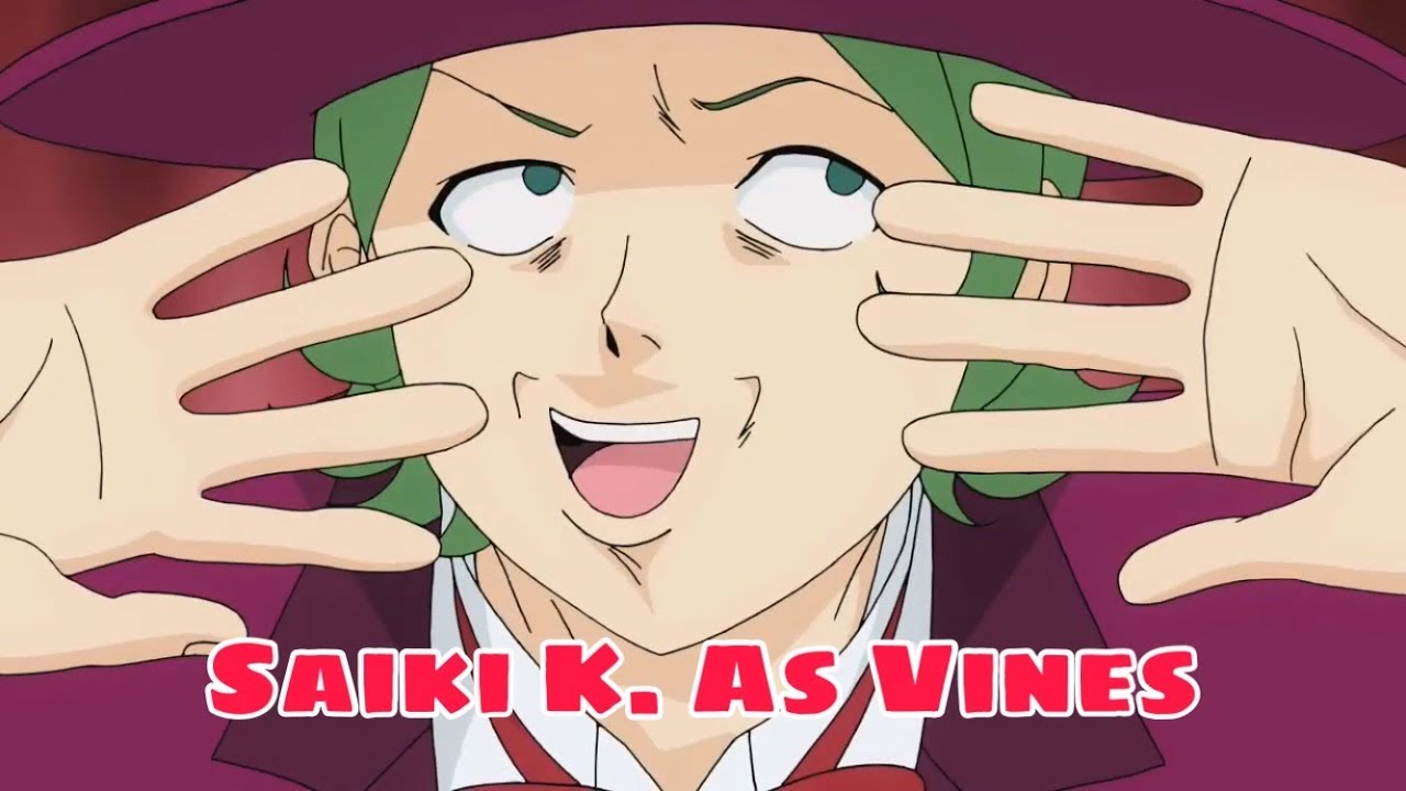 Saiki K as Vines