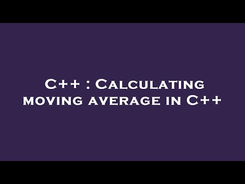 C++ : Calculating moving average in C++
