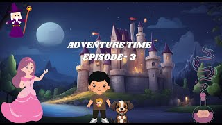 Adventure Time Episode - 3 | The Larry Castle | Kidz Tale | Kids stories