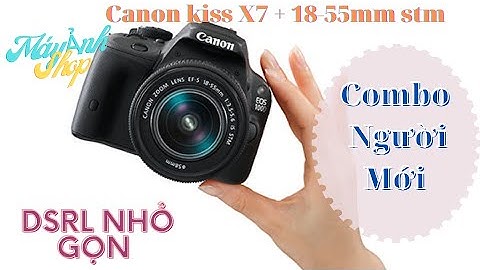 Hướng dẫn sử dụng tiếng việt canon kiss x7 giangduydat năm 2024