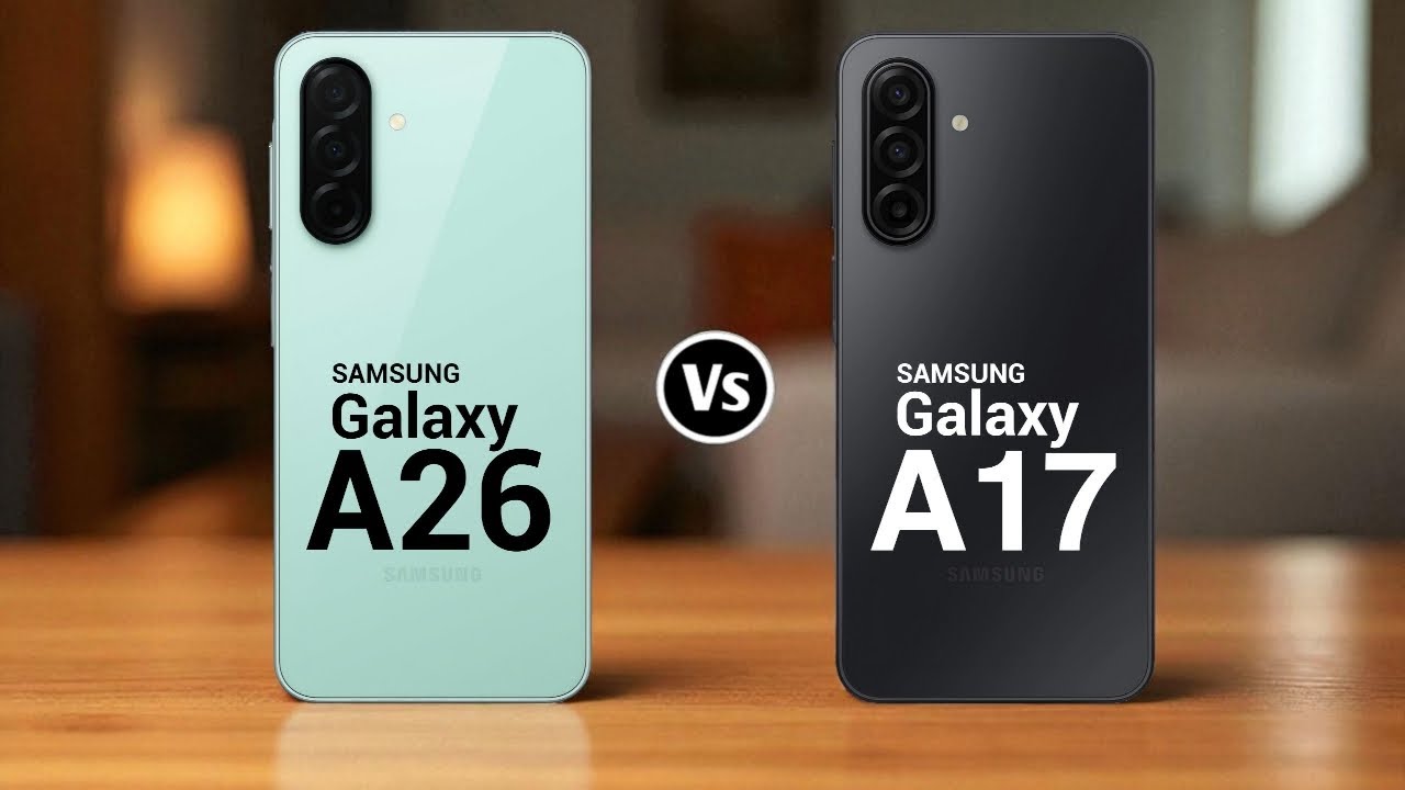 Samsung Galaxy A26 5G Vs Samsung Galaxy A17 5G