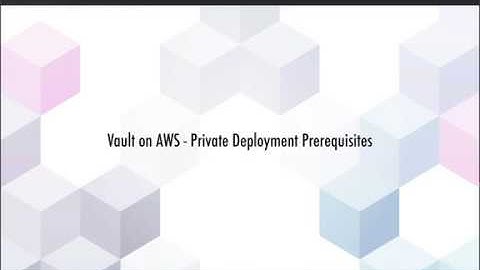 Vault on AWS: Private Deployment Prerequisites