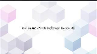 Vault on AWS: Private Deployment Prerequisites