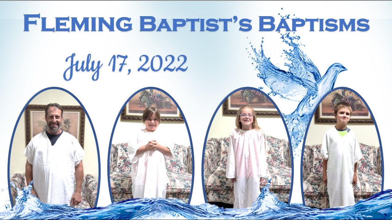 Fleming Baptist's Baptismal Service on July 17, 2022 YouTube