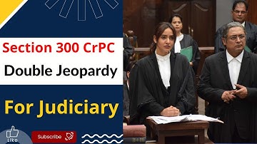 Sec 300 CrPC | Section 300 CrPC in Hindi | Double Jeopardy | Autrefois Acquit and Autrefois Convict