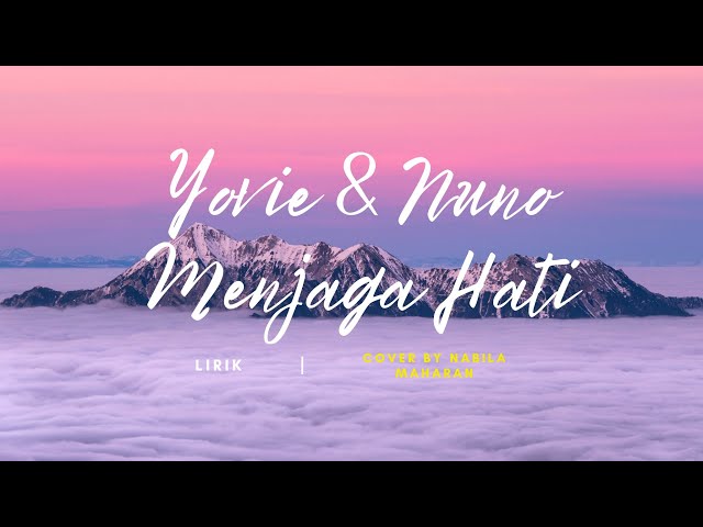 🎶Menjaga Hati - Yovie & Nuno [Lirik + Cover By Nabila Maharani] Sound On 🔊 class=