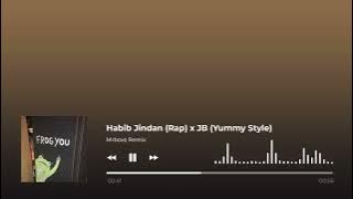 Habib Jindan (Rap) x JB (Yummy Style) - Extended Version
