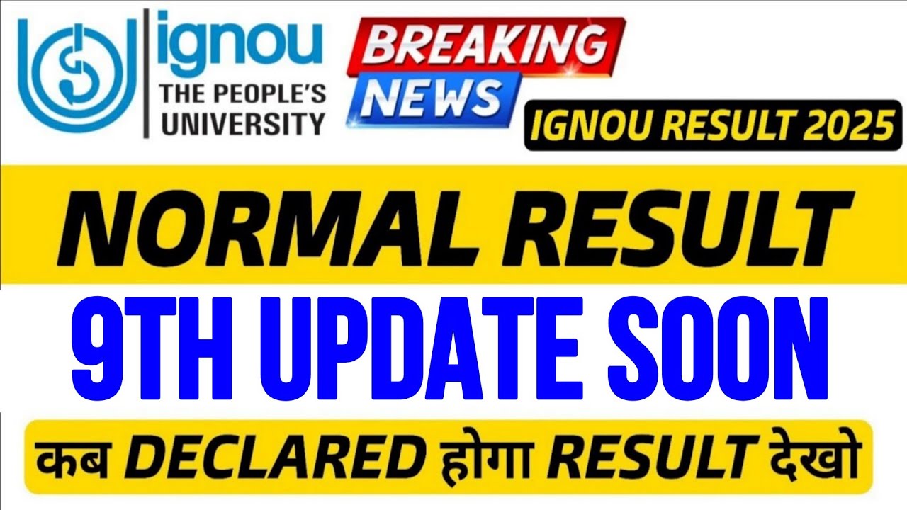9th Update Normal Result Announced Officially 2025 Result Out Soon | Normal Result 9th Update IGNOU 