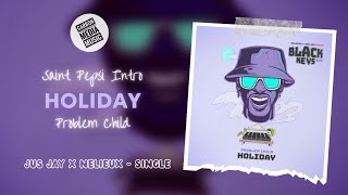 Problem Child - Holiday (Black Keys Riddim) (Saint Pepsi Intro)