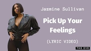 Video thumbnail of "Jazmine Sullivan - Pick Up Your Feelings (Lyric Video)"