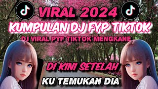 DJ KINI SETELAH KU TEMUKAN DIA MAU TERIMA AKU APA ADANYA-DJ SALAHMU SENDIRI BOOTLEGVIRAL TIKTOK 2024
