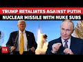 Trump Confirms Putin 'DOOMSDAY MISSILE' Capable Of Hitting His SECRET BUNKER? 'I Have Nuke Subs...'