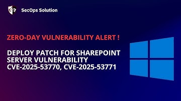 Patch Wednesday with SecOps Solution (77/100) CVE-2025-53770 and CVE-2025-53771 Patch