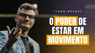 Tiago Brunet - O Poder de Estar em Movimento