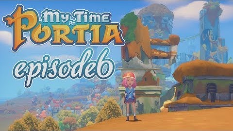 My Time At Portia (Ep. 6) - WOW Industries and Ack [No Commentary] (Alpha 4.0)