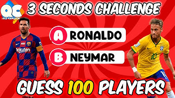 Guess the Football Player in 3 seconds Top 100 players How many do you know? |QUIZCHALLENGE