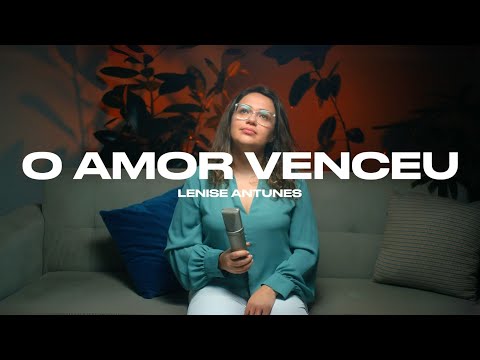 O AMOR VENCEU (ACÚSTICO) - LENISE ANTUNES (VÍDEO OFICIAL)