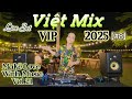 Việt Mix VIP 2025 8 Gấp Đôi Yêu Thương X Địa Đàng MAKE LOVE WITH MUSIC Vol 21 Live Set