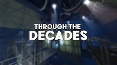 Portal 2 Test Chamber #456 Through The Decades Chapter 1 Part 1