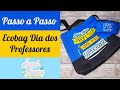 Passo a Passo | Ecobag Dia dos Professores | Painel *As Beltranas