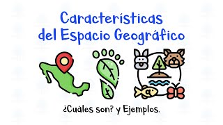 🌎 Características del Espacio Geográfico. 🌎 ¿Cuáles son? - Ejemplos - [Fácil y Rápido]
