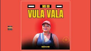 Ms DD - Vula Vala (Prod by Dj Tinky)