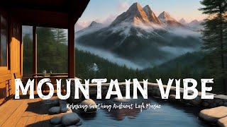 Mountain Vibe  Lofi | Lofi Hip Hop | Rhythmix