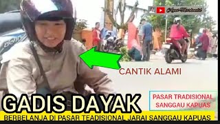 GADIS DAYAK BELANJA DIPASAR ♥️‼️PASAR SAYURAN TRADISIONAL SANGGAU