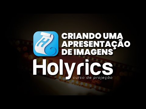 Criando uma APRESENTAÇÃO DE IMAGENS ( SLIDESHOW ) no HOLYRICS