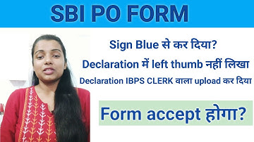 SBI PO Sign (Blue pen) | Declaration IBPS CLERK uploaded | thumb impression issue/mistake