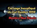Carnage Inexpliqué du Col Dyatlov 1959 – Mystère N
