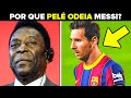 A Razão Pela Qual Pelé Odeia Lionel Messi! Descubra o Motivo