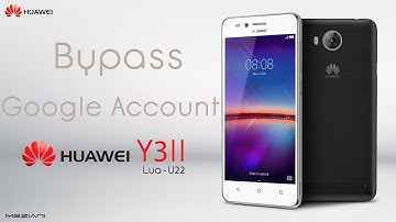 Bypass Google Account Huawei Y3II Remove FRP Lua-U22