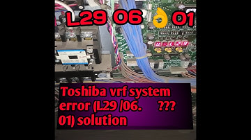 Toshiba vrf  system L29 06 👌 01 error solution