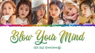 Video thumbnail of "(G)I-DLE ((여자)아이들) - 'Blow Your Mind' (HAN|ROM|POL Color Coded Lyrics)"