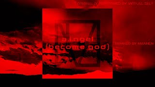 Virtual Self - a.i.ngel (Become God) (Monomythic Remix)