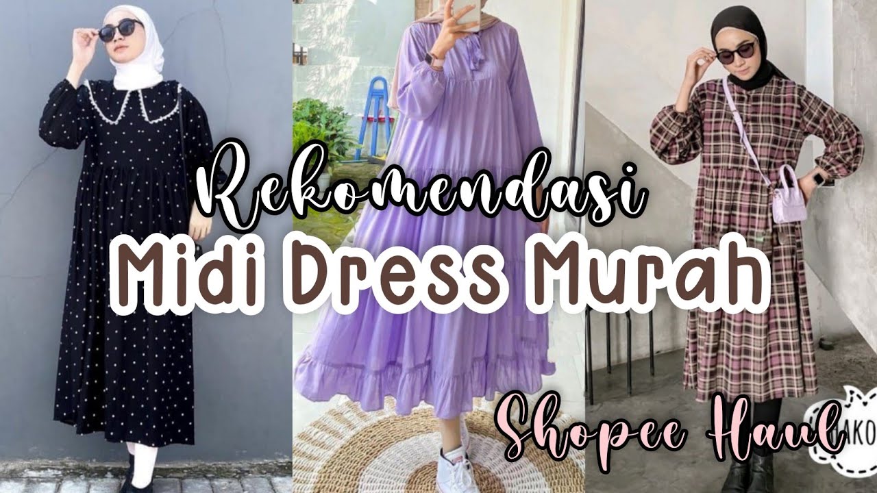 SHOPEE HAUL || REKOMENDASI MIDI DRESS ...