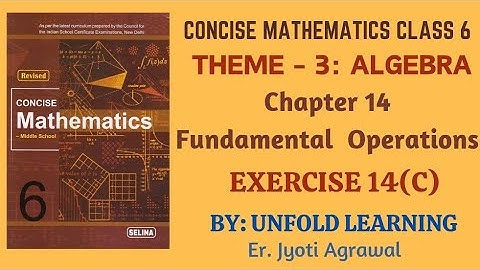 ICSE CLASS 6 || CONCISE MATHEMATICS || SOLUTIONS || ALGEBRA || 14 Fundamental Operations || Ex14 (C)