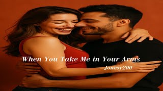 When You Take Me In Your Arms version 2  A Playful Seductive Song For Lovers