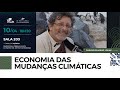 Economia das Mudanças Climáticas - Carlos Eduardo Young