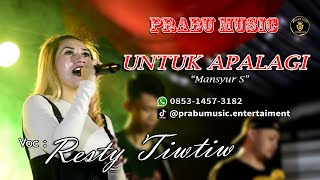 Resty Tiwtiw  (Cover) Untuk Apalagi_Mansyur S || PRABU MUSIC