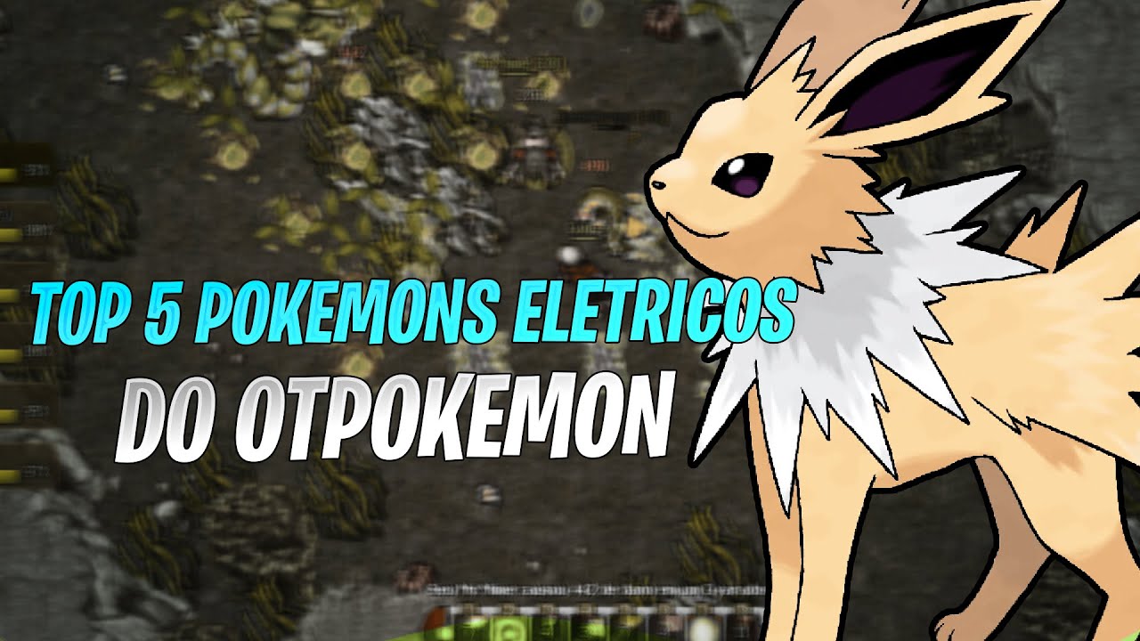 TOP 5 POKEMON DO TIPO ELÉTRICO NO OTPOKEMON!! 