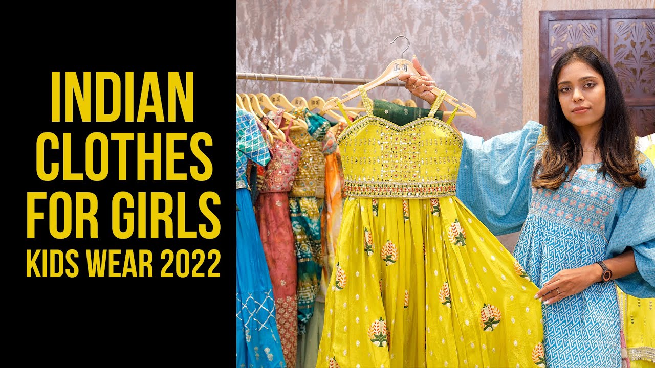 Indian Clothing for Girls - Indian Fashion for Kids wear 2022 