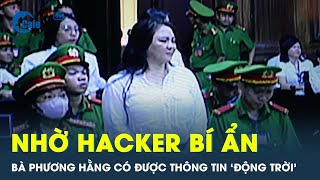 Hé lộ quá khứ ‘bất hảo’ của hacker từng giúp bà Nguyễn Phương Hằng có thông tin ‘động trời’