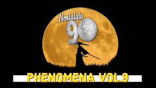 Nostalgia 90 - Phenomena Mix Vol.9 ( Musica Dance anni 90 ) The Best of 90s 2000 Mixed Compilation