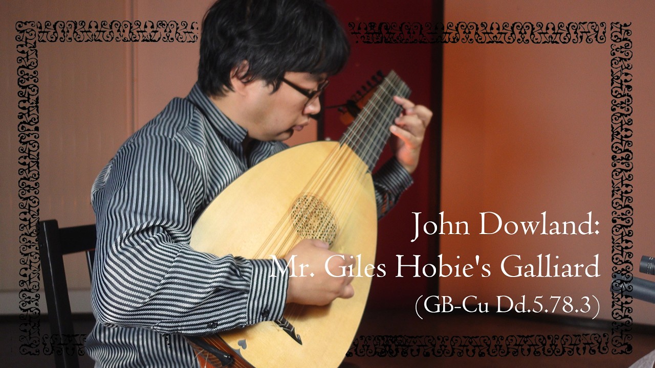 John Dowland: Mr. Giles Hobie's Galliard [JD29] [My Thooughts on