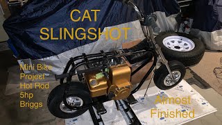 CAT Slingshot Mini Bike Hot Rod Briggs 5hp Build