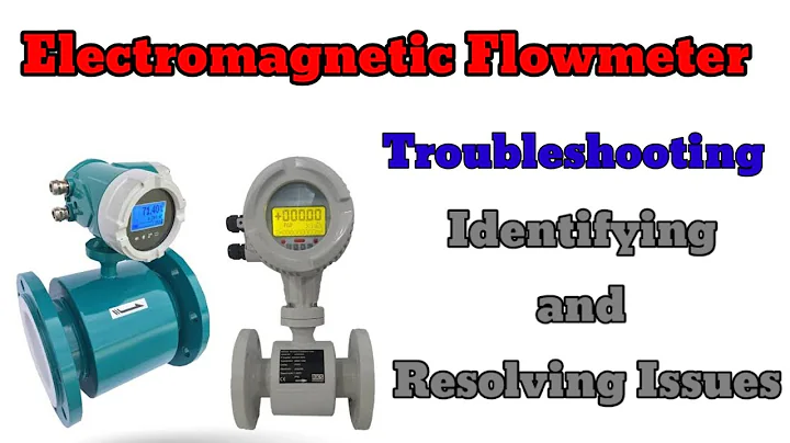 Electromagnetic Flowmeter Troubleshooting: Identifying and Resolving Issues