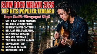 LAGU SLOW ROCK MELAYU TERBARU 2026 / Paling Sedih Menyayat Hati / Lagu Pop Minang / Slow Melayu🎶